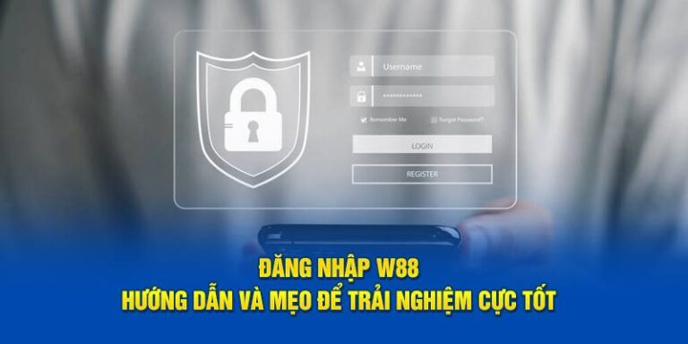 Hướng Dẫn Đăng Nhập W88 - Truy Cập Nhanh, Tiện Lợi 31 Huong Dan Dang Nhap W88 Truy Cap Nhanh Tien Loi